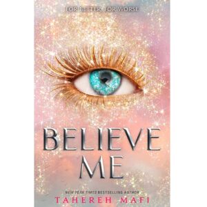 Believe Me by Tahereh Mafi – Bestselling Romantic Fiction Novel | Final Chapter of the Shatter Me Series | Emotional YA Romance