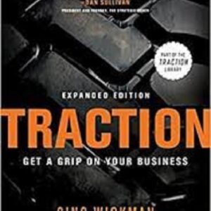 Traction: Get A Grip On Your Business by Gino Wickman – Bestselling Business Strategy & Leadership Book | EOS System Guide