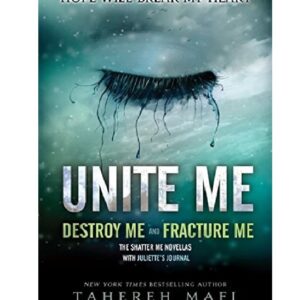 Unite Me by Tahereh Mafi – Shatter Me Series Novellas (Destroy Me & Fracture Me) – Bestselling YA Dystopian KS Book