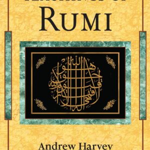 The Teachings of Rumi by Andrew Harvey – Sufi Wisdom Book