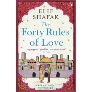 The Forty Rules of Love by Elif Shafak | Bestselling Spiritual & Romantic Novel